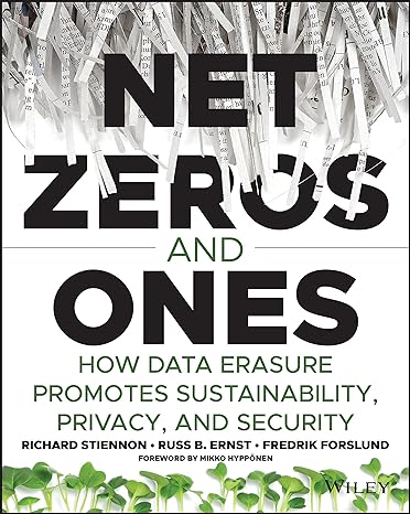 net zeros and ones how data erasure promotes sustainability privacy and security 1st edition richard stiennon