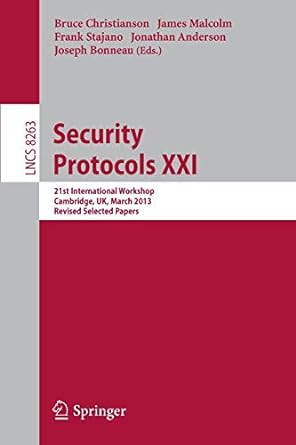 security protocols xxi 21st international workshop cambridge uk march 2013 revised selected papers 2013
