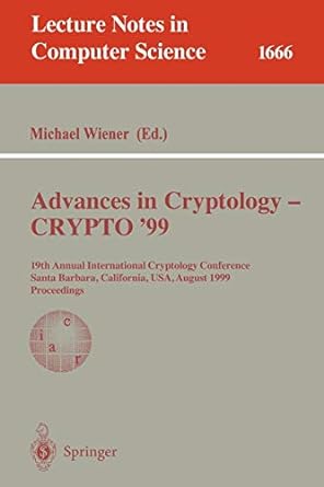 advances in cryptology crypto 99 19th annual international cryptology conference santa barbara california usa