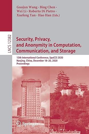 security privacy and anonymity in computation communication and storage 13th international conference spaccs