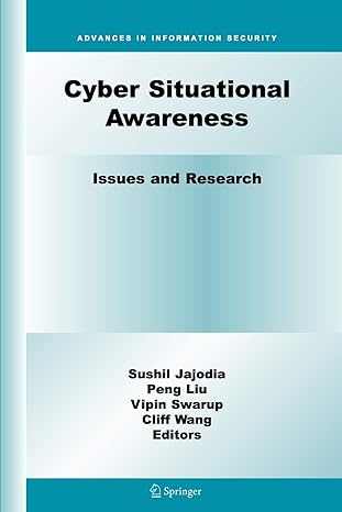 cyber situational awareness issues and research 2010 edition sushil jajodia ,peng liu ,vipin swarup ,cliff