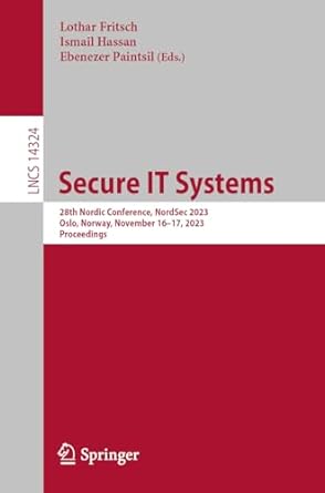 secure it systems 28th nordic conference nordsec 2023 oslo norway november 16 17 2023 proceedings 1st edition