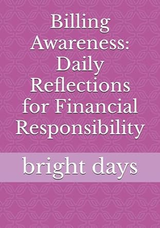 billing awareness daily reflections for financial responsibility 1st edition bright days b0cccndrk1