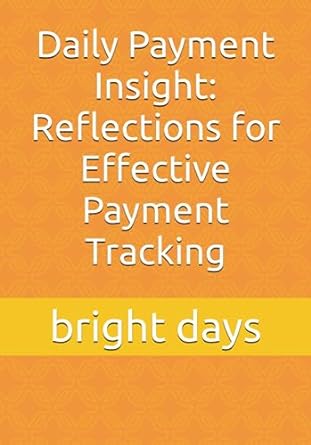 daily payment insight reflections for effective payment tracking 1st edition bright days b0cd111fwb