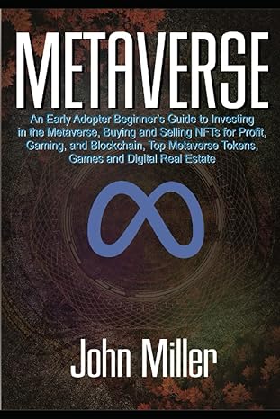 metaverse an early adopter beginner s guide to investing in the metaverse buying and selling nfts for profit
