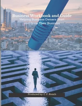 business workbook and guide helping business owners start and grow their business 1st edition chambala f