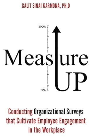 measure up conducting organizational surveys that cultivate employee engagement in the workplace 1st edition