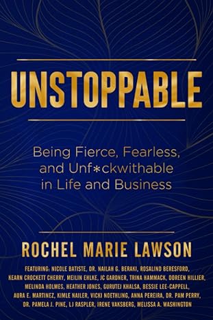 unstoppable being fierce fearless and unf ckwithable in life and business 1st edition rochel marie lawson