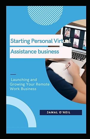 starting personal virtual assistance business launching and growing your remote work business 1st edition