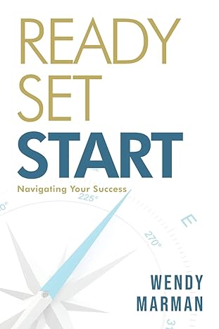 ready set start navigating your success 1st edition wendy marman 1957506008, 978-1957506005