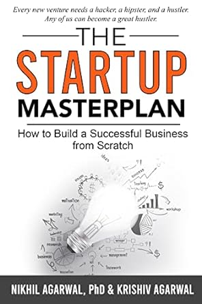the startup master plan how to build a successful business from scratch 1st edition dr. nikhil agarwal