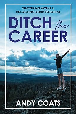ditch the career shattering myths and unlocking your potential 1st edition andy coats ,shana overton
