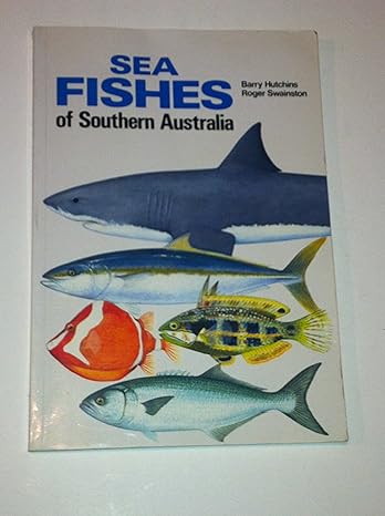 sea fishes of southern australia 1st edition barry hutchins ,roger swainston 1862526613, 978-1862526617
