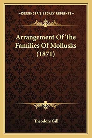 arrangement of the families of mollusks 1871 1st edition theodore gill 1166422011, 978-1166422011