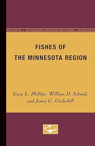 fishes of the minnesota region 1st edition gary l phillips ,william d schmid ,james c underhill 0816609829,