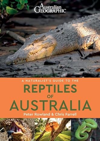 a naturalists guide to the reptiles of australia 1st edition chris farrell ,peter rowland 1912081687,