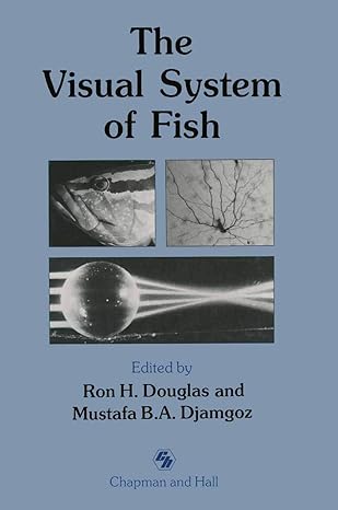 the visual system of fish 1st edition ron h douglas, mustafa b a djamgoz 9401066728, 978-9401066723