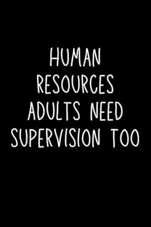 human resources adults need supervision too 1st edition emmy ray b0cr18wpjl