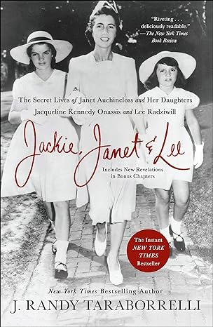 jackie janet and lee the secret lives of janet auchincloss and her daughters jacqueline kennedy onassis and