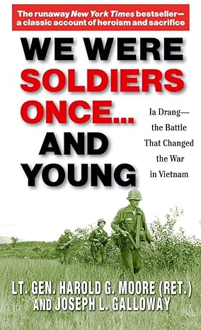 we were soldiers once and young ia drang the battle that changed the war in vietnam 2004th edition harold g