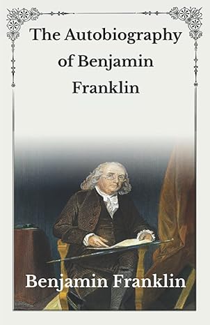 the autobiography of benjamin franklin 1st edition benjamin franklin ,clapton commons publishing b0b1bx7t3r,