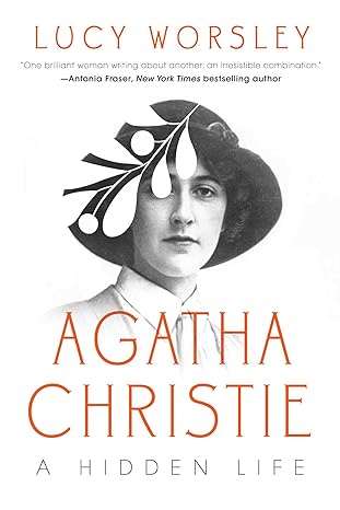 agatha christie a hidden life 1st edition lucy worsley 1639365737, 978-1639365739