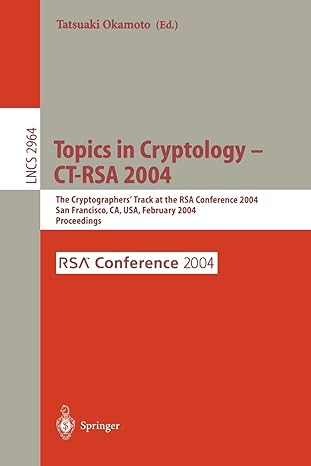 topics in cryptology ct rsa 2004 the cryptographers track at the rsa conference 2004 san francisco ca usa