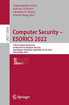 computer security esorics 2022 27th european symposium on research in computer security copenhagen denmark