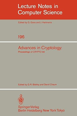 advances in cryptology proceedings of crypto 84 1st edition g.r. blakely ,d. chaum 3540156585, 978-3540156581