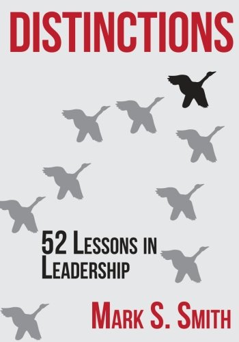 distinctions 52 lessons in leadership  smith, mark s. 0692559361, 9780692559369