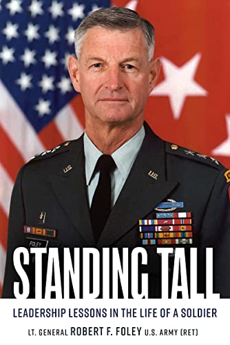 standing tall leadership lessons in the life of a soldier  foley us army ret, lt gen robert f 1636242243,