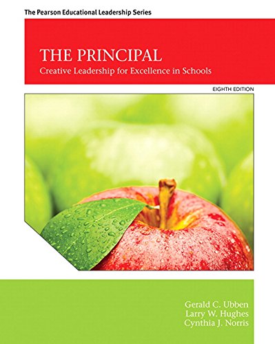 the principal creative leadership for excellence in schools 8th edition ubben, gerald c., hughes, larry w.,