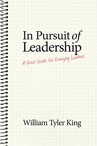 In Pursuit Of Leadership A Real Guide For Emerging Leaders