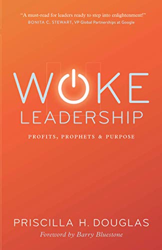 woke leadership profits prophets and purpose  douglas, priscilla h. 9798732554700