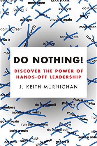 do nothing discover the power of hands off leadership  murnighan, j. keith 0143108565, 9780143108566