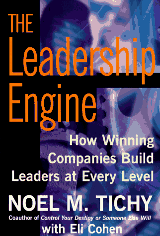 the leadership engine how winning companies build leaders at every level 1st edition tichy, noel m., cohen,