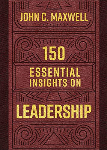 150 essential insights on leadership  maxwell, john c. 073698416x, 9780736984164