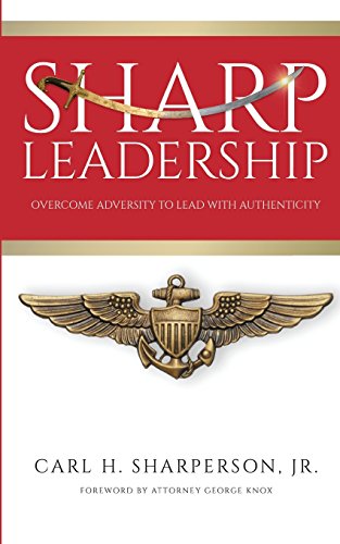 sharp leadership overcome adversity to lead with authenticity  sharperson jr, carl 0999202367, 9780999202364