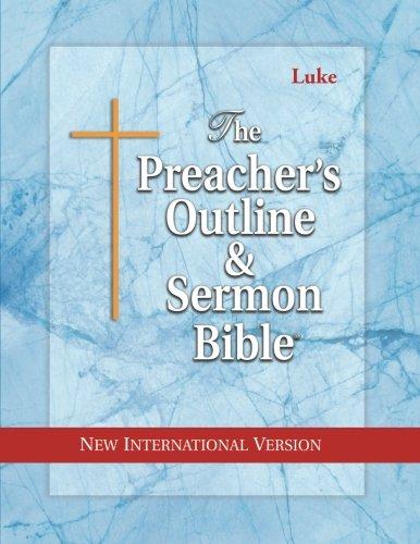 the preachers outline and sermon bible luke new international version  worldwide, leadership ministries