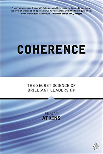 coherence the secret science of brilliant leadership 1st edition watkins, dr alan 0749470054, 9780749470050