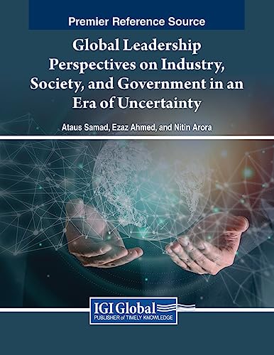 global leadership perspectives on industry society and government in an era of uncertainty  samad, ataus, ,