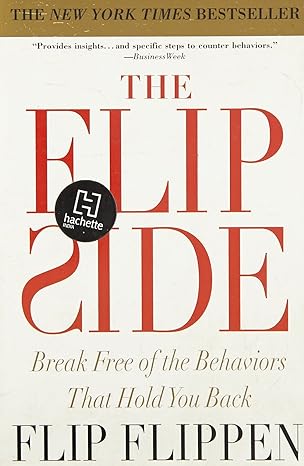 the flip side break free of the behaviors that hold you back 1st edition flip flippen ,chris j. white