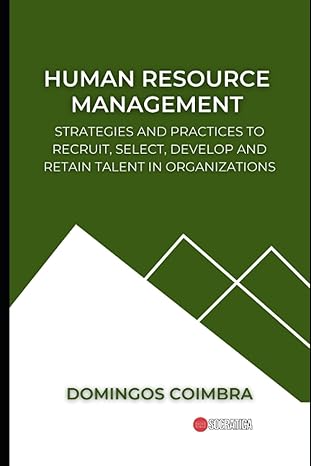 human resource management strategies and practices to recruit select develop and retain talent in