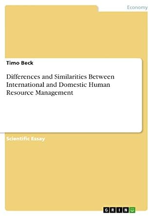 differences and similarities between international and domestic human resource management 1st edition timo