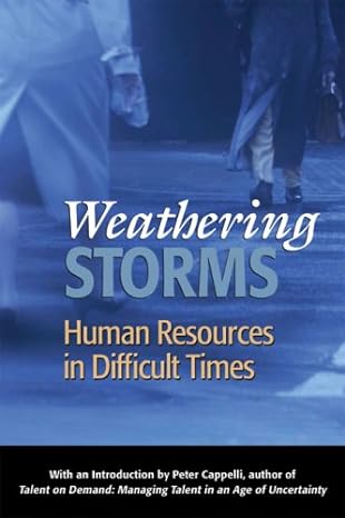 weathering storms human resources in difficult times 1st edition society for human resource management