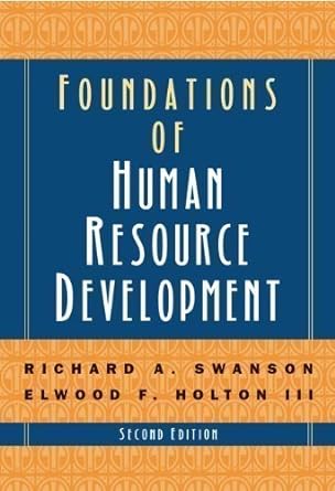 foundations of human resource development 1st edition richard a swanson , ewood f holton iii b00e27zq4m