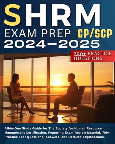 shrm exam prep cp and scp 2024 2025 all in one study guide for the society for human resource management