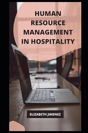 human resource management in hospitality 1st edition elizabeth jimenez b0ch239s9d, 979-8859744633