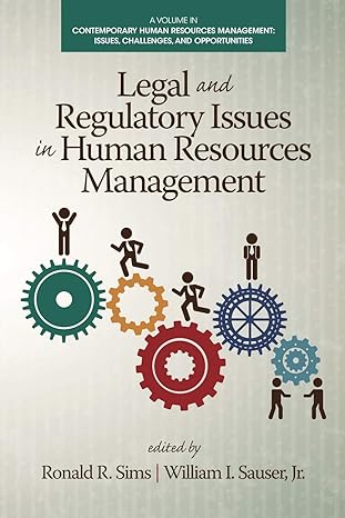 legal and regulatory issues in human resources management 1st edition ronald r sims ,william i sauser