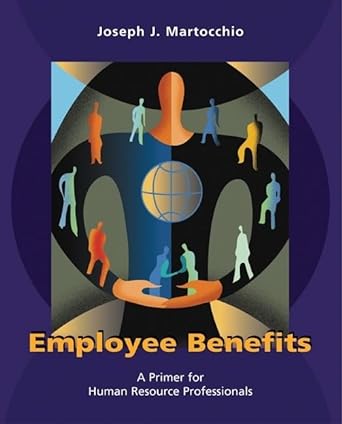 employee benefits a primer for human resource professionals 1st edition joseph j martocchio 0072515481,